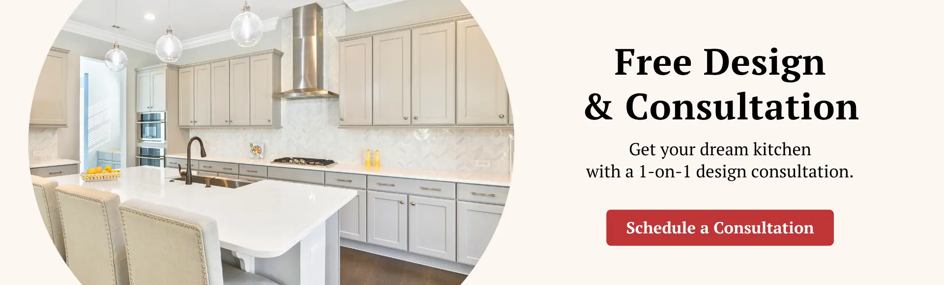 A banner advertising a "Free Design & Consultation" for kitchens. It features a photo of a modern kitchen with light gray cabinets on the left, and text on the right that reads, "Get your dream kitchen with a 1-on-1 design consultation," with a red button to "Schedule a Consultation."